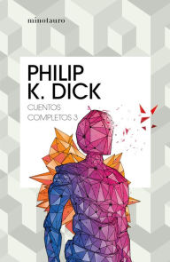 Title: Cuentos completos III (Philip K. Dick ), Author: Philip K. Dick