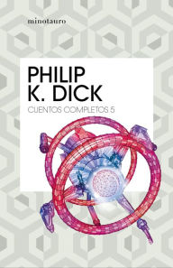 Title: Cuentos completos V (Philip K. Dick ), Author: Philip K. Dick