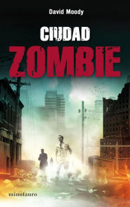 Title: Ciudad zombie, Author: David Moody