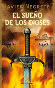 Title: El sueño de los dioses, Author: Javier Negrete