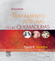 Title: Tratamiento integral de las quemaduras, Author: David N. Herndon