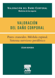 Title: Valoración del Daño Corporal. Pares craneales. Médula espinal. Sistema nervioso periférico, Author: César Borobia Fernández