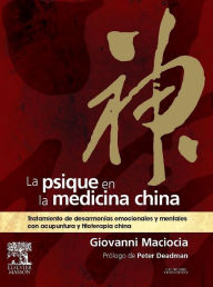 Title: La psique en la medicina china: Tratamiento de desarmonías emocionales y mentales con acupuntura y fitoterapia china, Author: Giovanni Maciocia CAc(Nanjing)