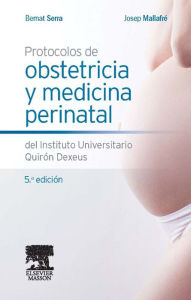 Title: Protocolos de obstetricia y medicina perinatal del Instituto Universitario Quirón Dexeus, Author: Bernat Serra Zantop