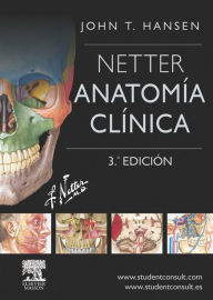 Title: Netter. Anatomía Clínica + StudentConsult en español + StudentConsult, Author: John T. Hansen