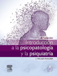 Title: Introducción a la psicopatología y la psiquiatría, Author: Julio Vallejo Ruiloba