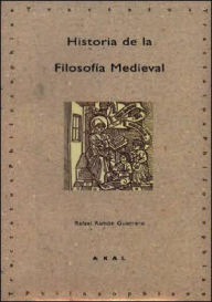 Title: Historia de la Filosofia Medieval, Author: Rafael Ramon Guerrero