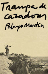 Title: Trampa de cazadores, Author: Pelayo Martín