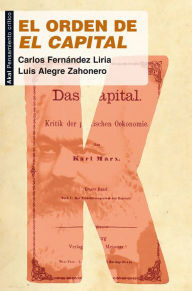 Title: El orden de 'El Capital': Por qué seguir leyendo a Marx, Author: Carlos Fernández Liria