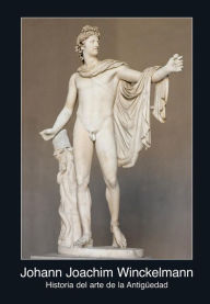 Title: Historia del arte de la Antigüedad, Author: Johann Joachim Winckelmann