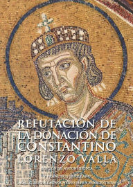 Title: Refutación de la donación de Constantino, Author: Lorenzo Valla