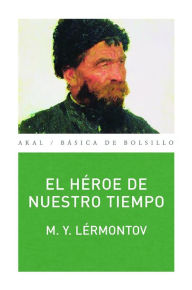 Title: El héroe de nuestro tiempo, Author: M. Y. Lérmontov