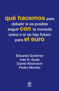 Title: Qué hacemos con el euro, Author: Eduardo Gutiérrez