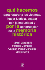 Title: Qué hacemos por la memoria histórica, Author: Rafael Escudero