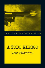 Title: A todo riesgo, Author: José Giovanni