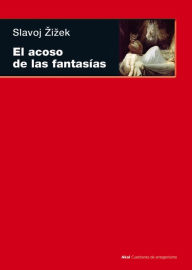 Title: El acoso de las fantasías, Author: Slavoj Zizek