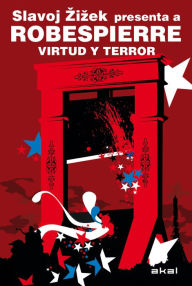 Title: Robespierre. Virtud y terror: Slavoj Zizek presenta a Robespierre, Author: Slavoj Zizek