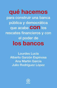 Title: Qué hacemos con los bancos, Author: Lourdes Lucía