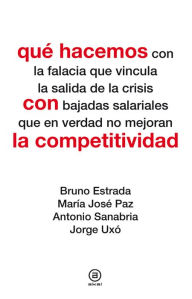 Title: Qué hacemos con la competitividad, Author: Bruno Estrada