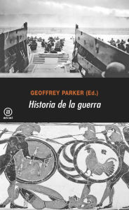 Title: Historia de la guerra, Author: Geoffrey Parker