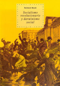 Title: Socialismo revolucionario y darwinismo social, Author: Reinhard Mocek