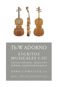 Title: Escritos musicales I-III: Obra completa 16, Author: Theodor W. Adorno