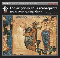 Title: Los orígenes de la Reconquista y el reino asturiano, Author: Jesús Espino Nuño