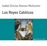 Title: Los Reyes Católicos, Author: Isabel Enciso Alonso Muñomer