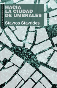 Title: Hacia la ciudad de umbrales, Author: Stavros Stavrides