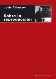 Title: Sobre la reproducción, Author: Louis Althusser