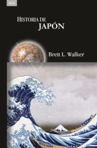Title: Historia de Japón, Author: Brett L. Walker