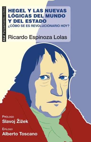 Hegel y las nuevas lógicas del mundo y del estado: ¿Cómo se es revolucionario hoy?