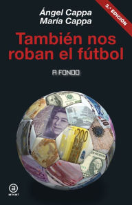 Title: También nos roban el fútbol, Author: Ángel Cappa