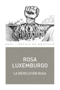 Title: La Revolución Rusa, Author: Rosa Luxemburgo
