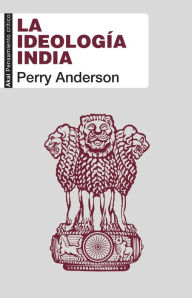 Title: La ideología india, Author: Perry Anderson