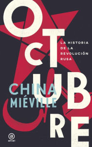 Title: Octubre: La historia de la Revolución Rusa, Author: China Mieville