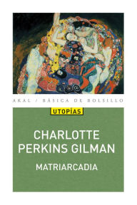 Title: Matriarcadia, Author: Charlotte Perkins Gilman