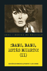 Title: ¡Bang, Bang, estás muerto II!: Las mejores historias del género policiaco popular, Author: VV. AA.