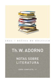 Title: Notas sobre literatura: Obra completa 11, Author: Theodor W. Adorno