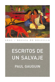 Title: Escritos de un salvaje, Author: Paul Gauguin