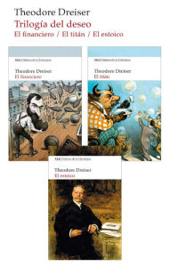 Title: Pack Trilogía del Deseo: Incluye El Financiero, El titán y El Estoico, Author: Theodore Dreiser