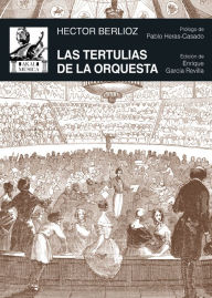 Title: Las tertulias de la orquesta, Author: Hector Berlioz