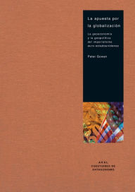 Title: La apuesta por la globalización, Author: Peter Gowan