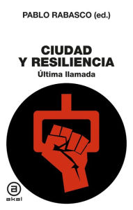 Title: Ciudad y Resiliencia: Última llamada, Author: Pablo Rabasco