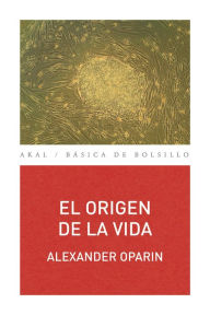Title: El origen de la vida, Author: Alexander Ivánovich Oparin