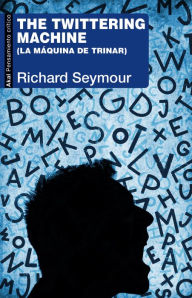 Title: The twittering machine: (La máquina de trinar), Author: Richard Seymour