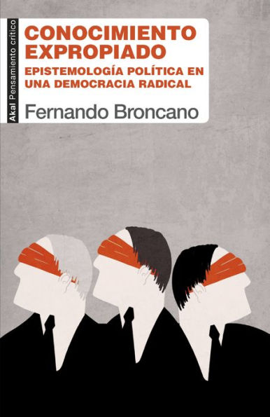 Conocimiento expropiado: Epistemología política en una democracia radical