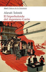 Title: El hiperboloide del ingeniero Garin, Author: Alexei Tolstoi