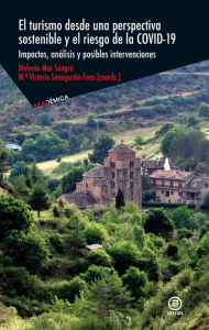 Title: El turismo desde una perspectiva sostenible y el riesgo de la covid-19: Impactos, análisis y posibles intervenciones, Author: María Victoria Sanagustín Fons