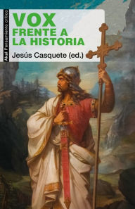 Title: Vox frente a la historia, Author: Jesús Casquete